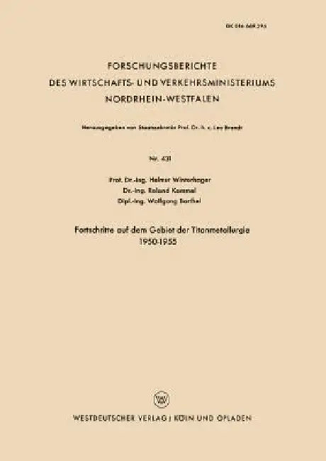 Fortschritte Auf Dem Gebiet Der Titanmetallurgie 1950-1955 by Helmut Winterhager