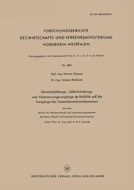 Gemischbildungs-, Selbstzündungs- Und Verbrennungsvorgänge Im Hinblick Auf Die Vorgänge Bei Gasturbinenbrennkammern: Aus Dem Institut Für Wärmetechnik by Werner Zimmer