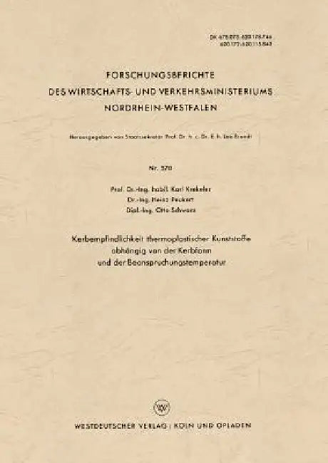 Kerbempfindlichkeit Thermoplastischer Kunststoffe Abhängig Von Der Kerbform Und Der Beanspruchungstemperatur by Karl Krekeler