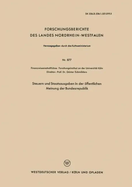 Steuern Und Staatsausgaben in Der Öffentlichen Meinung Der Bundesrepublik by Kenneth A. Loparo, Günter Schmölders