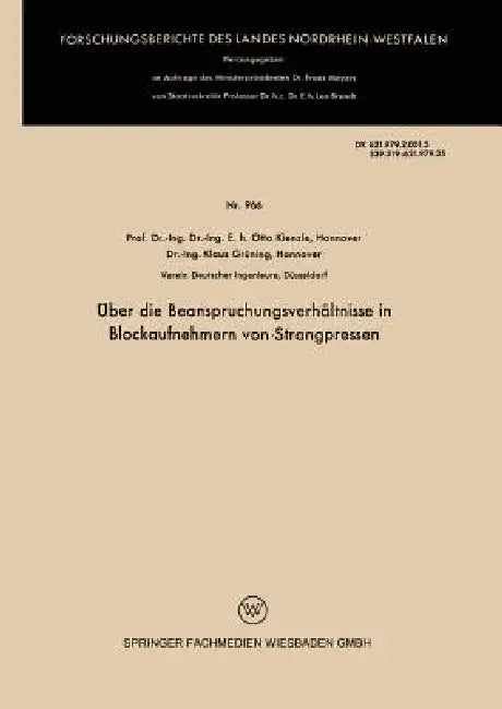 Über Die Beanspruchungsverhältnisse in Blockaufnehmern Von Strangpressen by Otto Kienzle