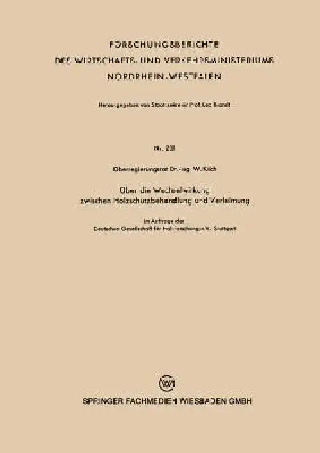 Über Die Wechselwirkung Zwischen Holzschutzbehandlung Und Verleimung by Wilhelm Küch