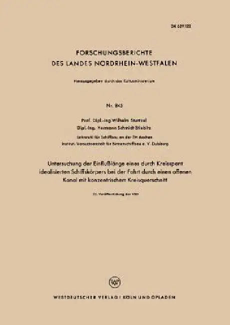 Untersuchung Der Einflußlänge Eines Durch Kreisspant Idealisierten Schiffskörpers Bei Der Fahrt Durch Einen Offenen Kanal Mit Konzentrischem Kreisquer by Wilhelm Sturtzel