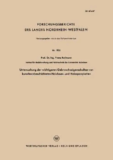 Untersuchung Der Wichtigeren Gebrauchseigenschaften Von Kunstharzbeschichteten Holzfaser- Und Holzspanplatten by Franz Kollmann