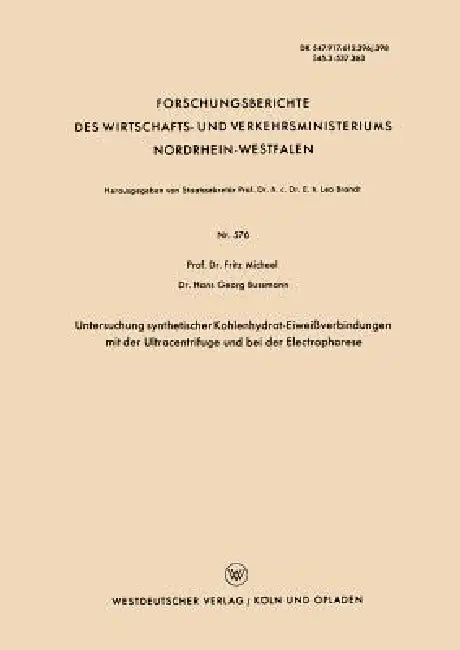 Untersuchung Synthetischer Kohlenhydrat-Eiweißverbindungen Mit Der Ultracentrifuge Und Bei Der Electrophorese by Fritz Micheel