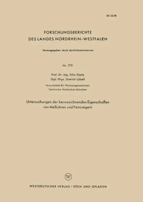 Untersuchungen Der Kennzeichnenden Eigenschaften Von Meßuhren Und Feinzeigern by Felix Eisele