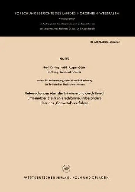 Untersuchungen Über Die Entwässerung Durch Heizöl Umbenetzter Steinkohlenschlämme, Insbesondere Über Das "Convertol"-Verfahren by August Götte
