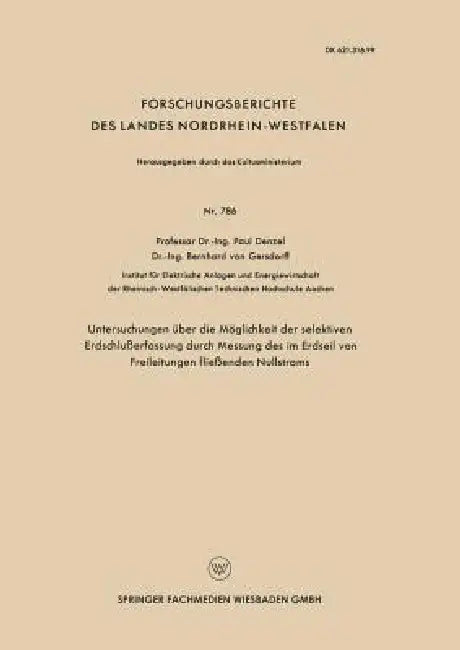 Untersuchungen Über Die Möglichkeit Der Selektiven Erdschlußerfassung Durch Messung Des Im Erdseil Von Freileitungen Fließenden Nullstroms by Paul Denzel