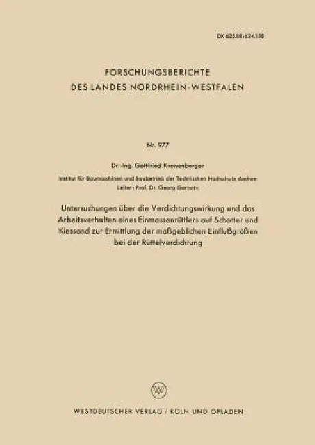 Untersuchungen Über Die Verdichtungswirkung Und Das Arbeitsverhalten Eines Einmassenrüttlers Auf Schotter Und Kiessand Zur Ermittlung Der Maßgeblichen by Gottfried Kronenberger