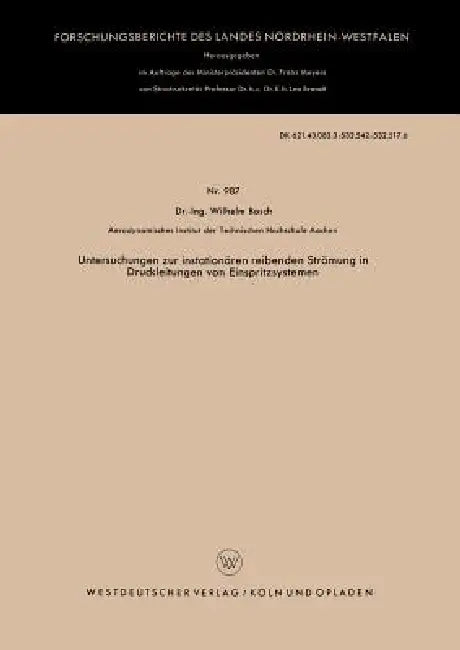 Untersuchungen Zur Instationären Reibenden Strömung in Druckleitungen Von Einspritzsystemen by Wilhelm Bosch