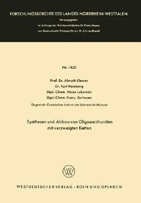 Synthesen Und Abbau Von Oligosacchariden Mit Verzweigten Ketten by Almuth Klemer, Kurt Homberg, Heinz Lukowski
