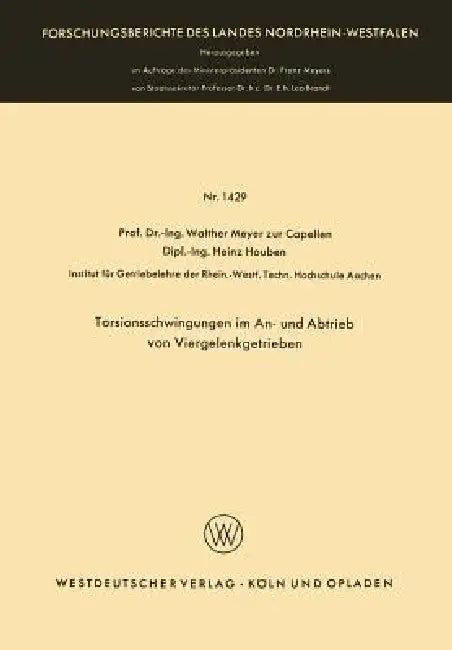 Torsionsschwingungen Im An- Und Abtrieb Von Viergelenkgetrieben by Walther Meyer Zur Capellen