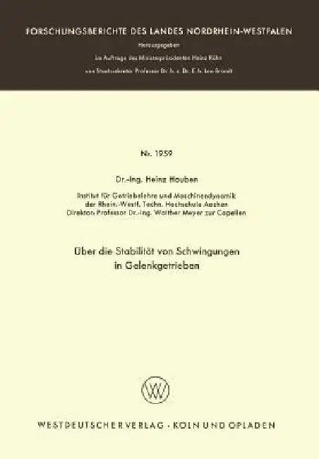 Über Die Stabilität Von Schwingungen in Gelenkgetrieben by Heinz Houben