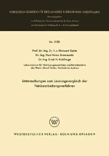 Untersuchungen Zum Leistungsvergleich Der Feinbearbeitungsverfahren by Herwart Opitz