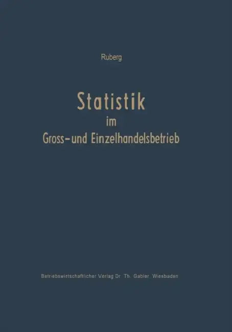 Statistik Im Groß- Und Einzelhandelsbetrieb by Carl Ruberg
