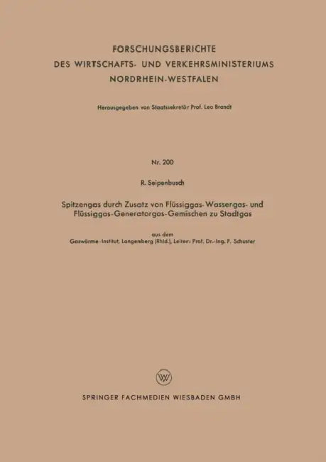 Spitzengas Durch Zusatz Von Flüssiggas- Wassergas- Und Flüssiggas-Generatorgas-Gemischen Zu Stadtgas by R. Seipenbusch