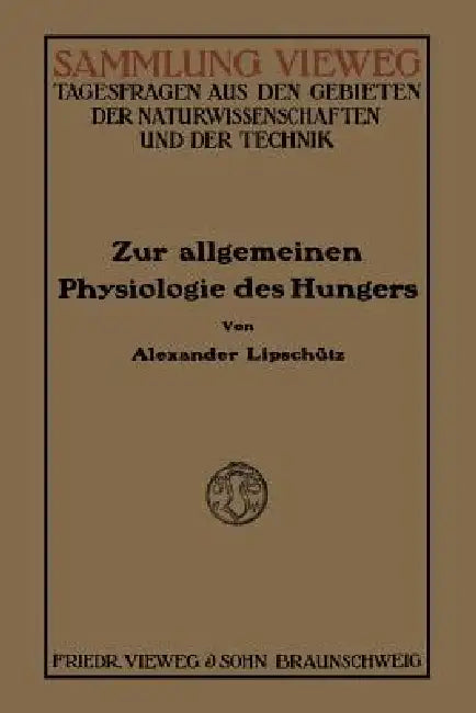 Zur Allgemeinen Physiologie Des Hungers by Alejandro Lipschütz