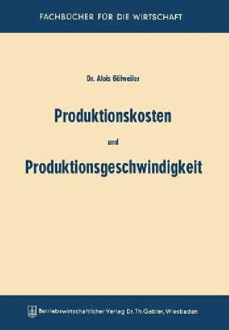 Produktionskosten Und Produktionsgeschwindigkeit by Aloys Gälweiler