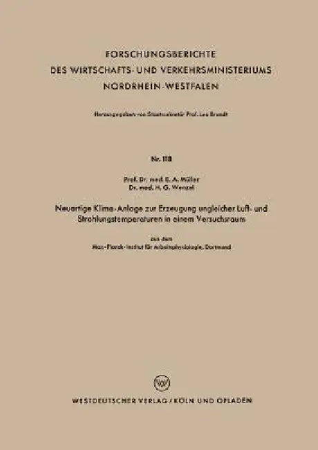Neuartige Klima-Anlage Zur Erzeugung Ungleicher Luft- Und Strahlungstemperaturen in Einem Versuchsraum: Aus Dem Max-Planck-Institut Für Arbeitsphysiol by Erich A. Müller