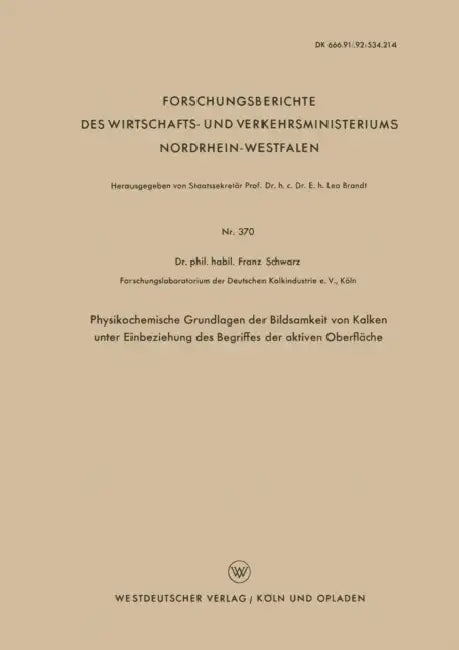 Physikochemische Grundlagen Der Bildsamkeit Von Kalken Unter Einbeziehung Des Begriffes Der Aktiven Oberfläche by Franz Schwarz