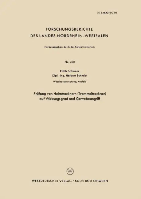 Prüfung Von Heimtrocknern (Trommeltrockner) Auf Wirkungsgrad Und Gewebeangriff by Edith Schirmer