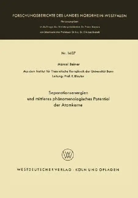 Separationsenergien Und Mittleres Phänomenologisches Potential Der Atomkerne by Marcel Beiner