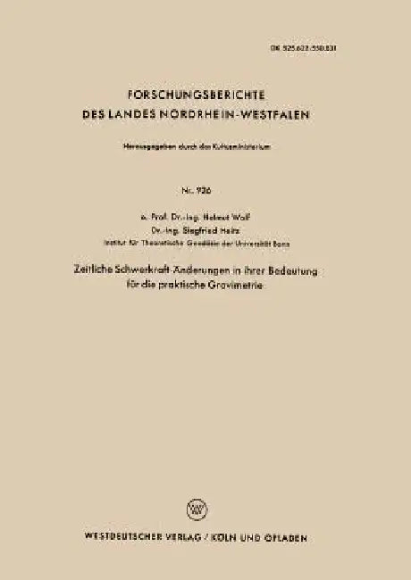 Zeitliche Schwerkraft-Änderungen in Ihrer Bedeutung Für Die Praktische Gravimetrie by Helmut Wolf