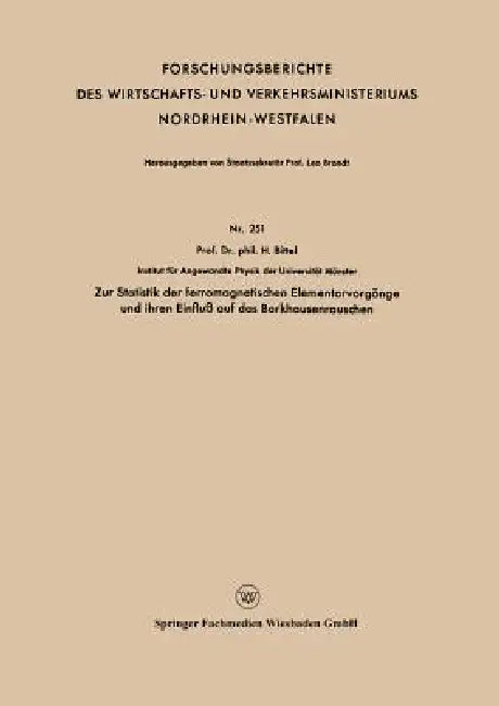Zur Statistik Der Ferromagnetischen Elementarvorgänge Und Ihren Einfluß Auf Das Barkhausenrauschen by Heinz Bittel