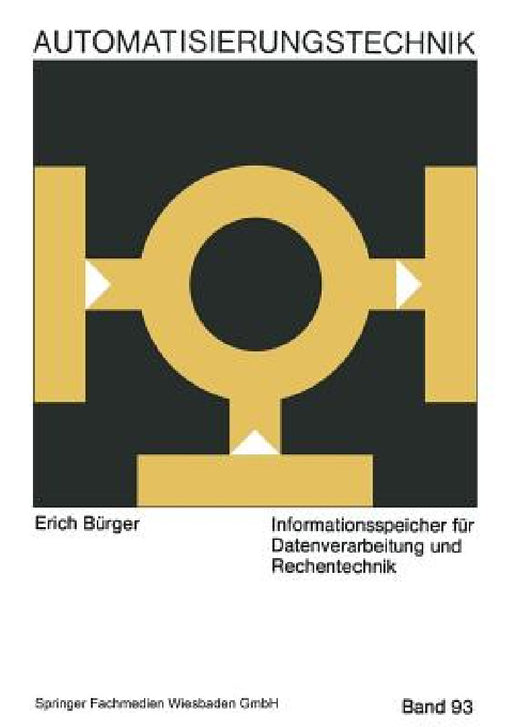 Informationsspeicher Für Datenverarbeitung Und Rechentechnik by Erich Bürger