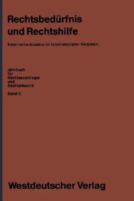 Rechtsbedürfnis Und Rechtshilfe: Empirische Ansätze Im Internationalen Vergleich by Erhard Blankenburg, Wolfgang Kaupen