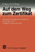 Auf Dem Weg Zum Zertifikat: Qualitätsmanagement-Systeme in Kleinen Und Mittleren Unternehmen by Richard Sonyi, Hans-Peter Zinser