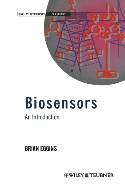 Biosensors: An Introduction by Brian R. Eggins