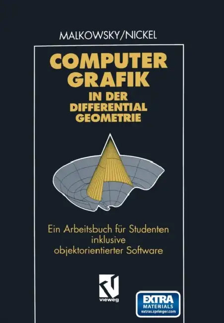 Computergrafik in Der Differentialgeometrie: Ein Arbeitsbuch Für Studenten Inklusive Objektorientierter Software by Eberhard Malkowsky, Kurt Endl, Wolfgang Nickel