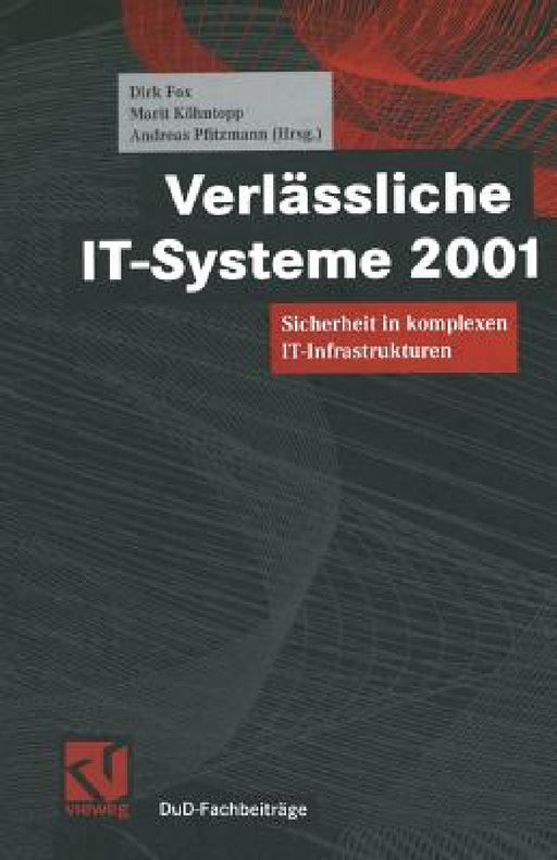 Verlässliche It-Systeme 2001: Sicherheit in Komplexen It-Infrastrukturen by Dirk Fox, Marit Köhntopp, Andreas Pfitzmann