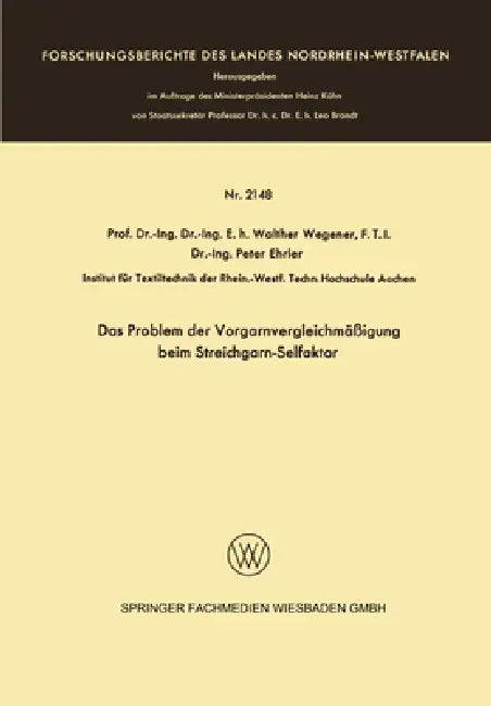 Das Problem der Vorgarnvergleichmäßigung beim Streichgarn-Selfaktor by Walther Wegener