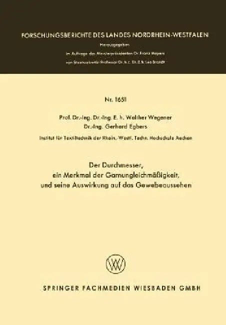 Der Durchmesser, Ein Merkmal Der Garnungleichmäßigkeit, Und Seine Auswirkung Auf Das Gewebeaussehen by Walther Wegener