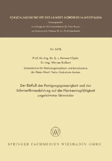 Der Einfluß Der Fertigungsgenauigkeit Und Der Schmierfilmausbildung Auf Die Flankentragfähigkeit Ungehärteter Stirnräder by Herwart Opitz