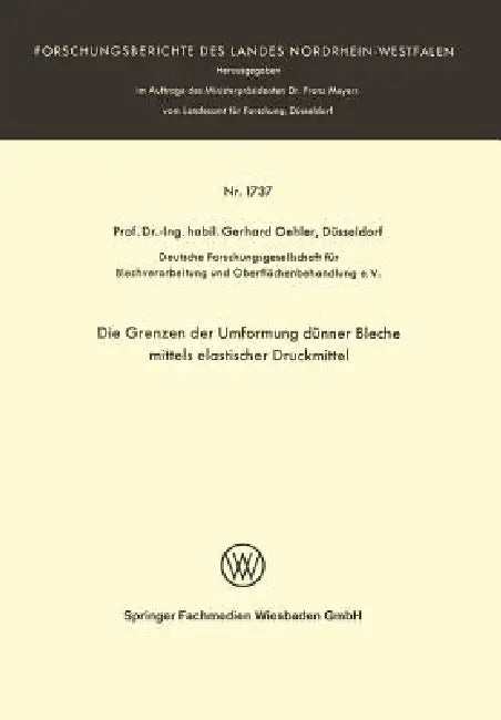 Die Grenzen Der Umformung Dünner Bleche Mittels Elastischer Druckmittel by Gerhard Oehler