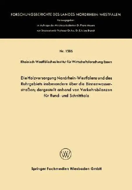 Die Holzversorgung Nordrhein-Westfalens Und Des Ruhrgebiets Insbesondere Über Die Binnenwasserstraßen; Dargestellt Anhand Von Verkehrsbilanzen Für Run by Kenneth A. Loparo