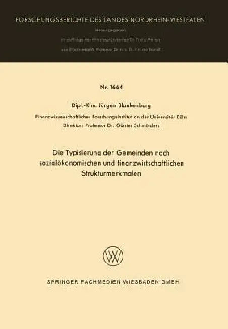 Die Typisierung Der Gemeinden Nach Sozialökonomischen Und Finanzwirtschaftlichen Strukturmerkmalen by Jürgen Blankenburg