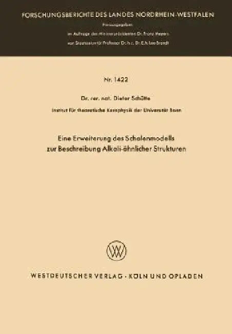 Eine Erweiterung Des Schalenmodells Zur Beschreibung Alkali-Ähnlicher Strukturen by Dieter Schütte
