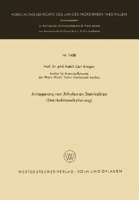Anlagerung Von Äthylen an Steinkohlen (Steinkohlenalkylierung) by Carl Kröger