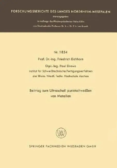 Beitrag Zum Ultraschallpunktschweißen Von Metallen by Friedrich Eichhorn