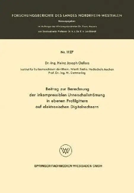 Beitrag Zur Berechnung Der Inkompressiblen Unterschallstrümung in Ebenen Profilgittern Auf Elektronischen Digitalrechnern by Heinz Joseph Oellers