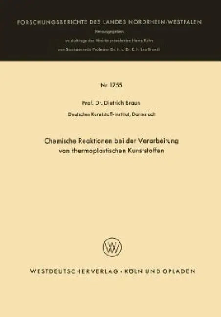 Chemische Reaktionen Bei Der Verarbeitung Von Thermoplastischen Kunststoffen by Dietrich Braun
