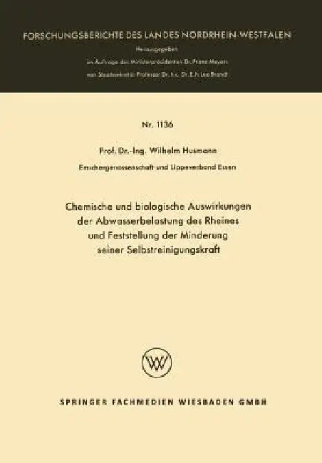 Chemische Und Biologische Auswirkungen Der Abwasserbelastung Des Rheines Und Feststellung Der Minderung Seiner Selbstreinigungskraft by Wilhelm Husmann