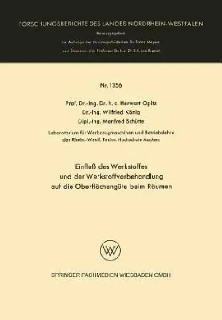 Einfluß Des Werkstoffes Und Der Werkstoffvorbehandlung Auf Die Oberflächengüte Beim Räumen by Herwart Opitz