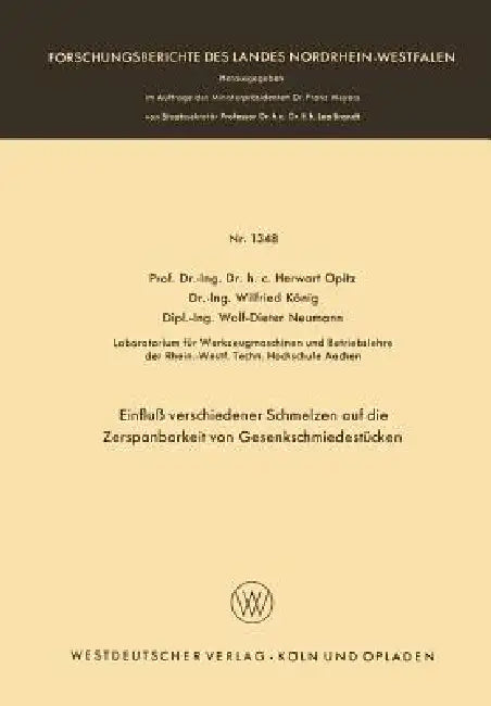 Einfluß Verschiedener Schmelzen Auf Die Zerspanbarkeit Von Gesenkschmiedestücken by Herwart Opitz