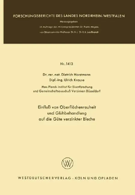 Einfluß von Oberflächenrauheit und Glühbehandlung auf die Güte verzinkter Bleche by Dietrich Horstmann