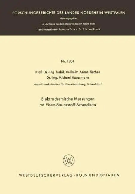 Elektrochemische Messungen an Eisen-Sauerstoff-Schmelzen by Wilhelm Anton Fischer